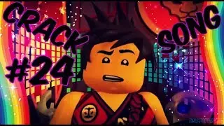 Ninjago Crack Song #24