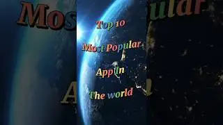 Top 10 Most Popular App In The World #viral #youtubeshorts