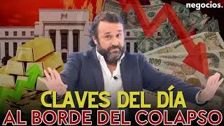 Claves del día: Colapso monetario, oro disparado, dólar hundido y la FED en problemas