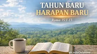 Tahun Baru, Harapan Baru – Roma 15:1–13 | Pembacaan Alkitab Siang 