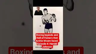 Boxing legends and Hall of Famers that Archie Moore faced. Episode 4: Harold Johnson