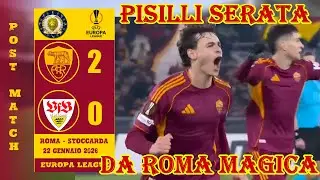 PISILLI SERATA DA ROMA MAGICA POST MATCH ROMA STOCCARDA 2 - 0 |EUROPA LEAGUE|TV|RADIO|