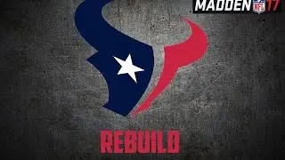 Madden 17 Franchise | Rebuilding the Houston Texans