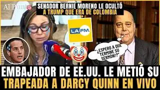 ¡TREMENDA TRAPEADA de Embajador en EEUU a Darcy! ARRASTRADA. Trump NO SABÍA que Bernie de COLOMBIA
