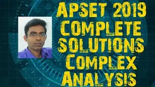 APSET MATHEMATICAL SCIENCES 2019|| COMPLEX ANALYSIS COMPLETE  SOLUTIONS