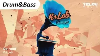 K+Lab - Do right [Drum&Bass/Glitch Hop]