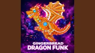 GINGERBREAD DRAGON FUNK (Instrumental)