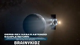 OSIRIS-REx: NASA&rsquo;s Asteroid Sample Return
