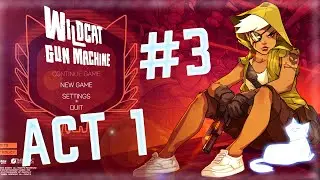Pisica vs Votolato | WILDCAT GUN MACHINE ACT 1 partea 3
