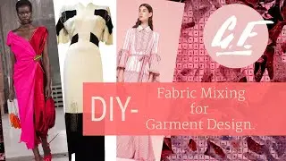 Tips for Fabric Mixing in Garment Design - Sewing your clothes with multiple fabrics!