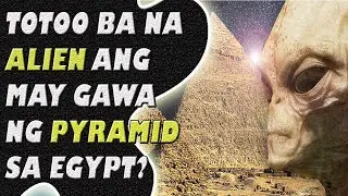 Totoo Ba Na Alien Ang Gumawa Ng Pyramid Sa Egypt? | Jevara PH