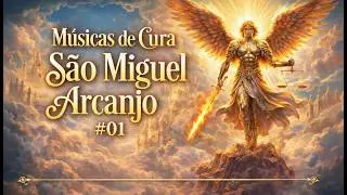 Sinta a PAZ de SÃO MIGUEL: Música para CURAR Ansiedade, Medo e Depressão 🕊✨
