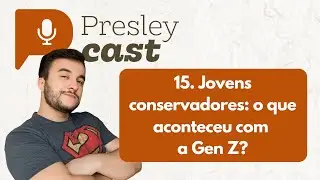 15. Jovens conservadores: o que aconteceu com a Gen Z?