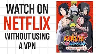 How to Watch Naruto Shippuden on Netflix Without Using a VPN (2026 UPDATE) ✅