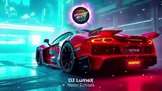 DJ LumeX - Neon Echoes 2025 REMİX