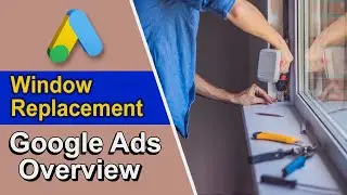Window Replacement in Tampa Bay With Google Ads | Google Ads Tutorial | Google Ads 2023