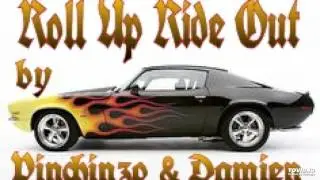 Vinchinzo & Damien- Roll Up Ride Out (True To Myself)
