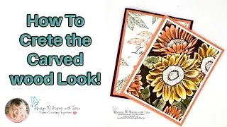 How to create the Carved Wood Technique using the Sunflower 3D embossing Folder by Stampin' Up!
