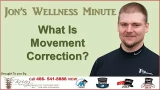Wellness Minute - What is Movement Correction -Call 406-541-8888 Missoula Chiropractor
