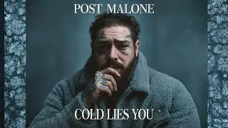 Post Malone &ndash; Cold Lies (Rap & Emotional Song About Betrayal)
