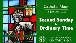 Catholic Mass - Second Sunday in Ordinary Time 18 January 2026 - LIVESTREAM