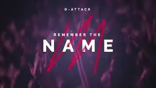 D-Attack - Remember The Name