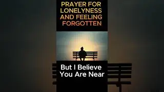 A Powerful Prayer for When You Feel Invisible