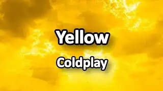 Yellow - Coldplay  Mit Text