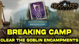 Clear The Goblin Encampments - Breaking Camp Side Quest | Hogwarts Legacy
