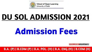 DU SOL Admission 2021 | Admission fees for undergraduate courses | College Updates