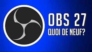 Quoi de neuf dans OBS 27 ? - Fix pour Portable ! Undo !