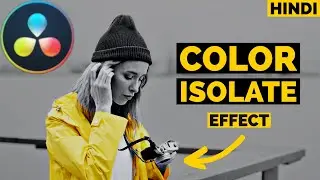How to Isolate Color in DaVinci Resolve Effect Hindi