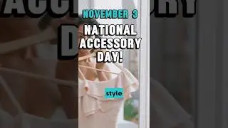 November 3 National Accessory Day Style Inspo Fashion Tips #fashionshorts