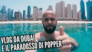 231. Dubai, mare, il grattacielo più alto del mondo, un hotel spettacolare e Karl Popper