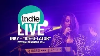 Indie LIVE: Inky - Ice-O-Lator @ Festival Bananada 2014