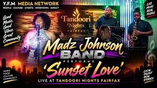 Madz Johnson Band Performs 'Sunset Love' Live at Tandoori Nights Fairfax