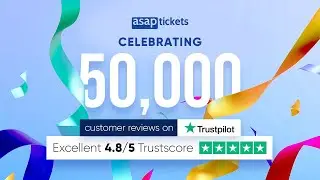 Celebrating 50,000 reviews about ASAP Tickets on Trustpilot