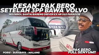 KESAN² PAK BERO DRIVER LEGEND PO. HARYANTO PARADISE 3 PP BAWA VOLVO MTRANS🤩APAKAH PATEN PORIS⁉️
