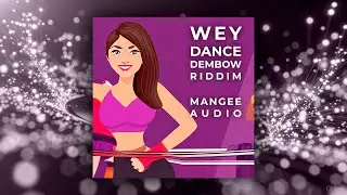 Wey Dance Dembow Riddim - Mangee Audio