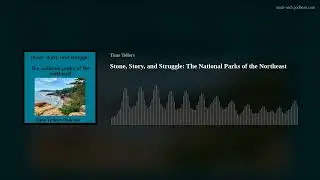 Stone, Story, and Struggle: The National Parks of the Northeast