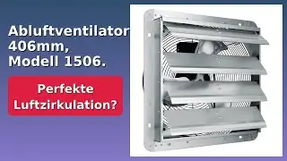 BEWERTUNG (2025): Abluftventilator 406mm, Modell 1506.. WESENTLICHE Einzelheiten