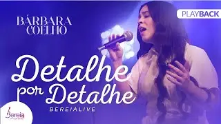 B&aacute;rbara Coelho | Detalhe por Detalhe [Playback com letra]