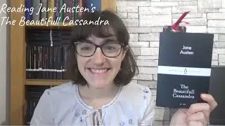 The Beautifull Cassandra, by Jane Austen | A Reading