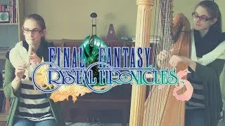 Final Fantasy Crystal Chronicles - Moving Clouds on the River's Surface | Harp & Recorder