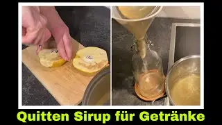 Quittensirup f&uuml;r Limonade | Quitten Rezept - Sirup selber machen | Selbstversorgung