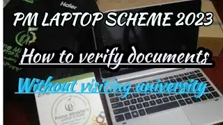 PM Laptop Scheme 2023 | How to verify documents without visiting university