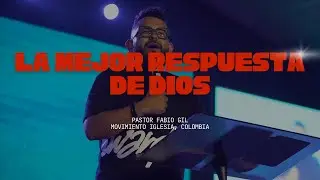 La mejor respuesta de Dios | Fabio Gil