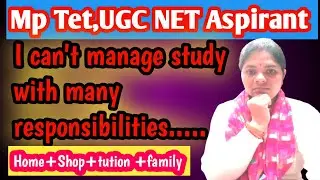 ।।I can't manage study with many responsibilities....#for every house wife #mp tet,UGC NET 