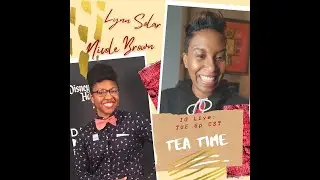 TEA TIME with Lynn Solar and Nicole IG Live Series: Episode 6