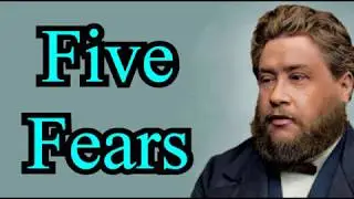 Five Fears - Charles Spurgeon Audio Sermons